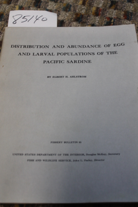 Ahlstrom, Elbert H.: DISTRIBUTION AND ABUNDANCE OF EGG AND LARVAL POPULATIONS...