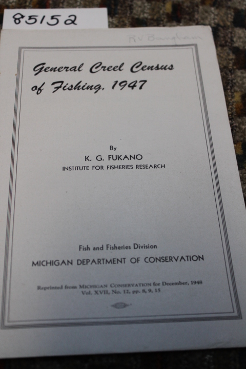 Fukano, k.g., Institute for Fisheries R...: GENERAL CREEL CENSUS OF FISHING 1947