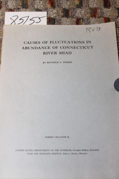 Fredin, Reynold: CAUSES OF FLUCTUATIONS IN ABUNDANCE OF CONNECTICUT RIVER SHAD