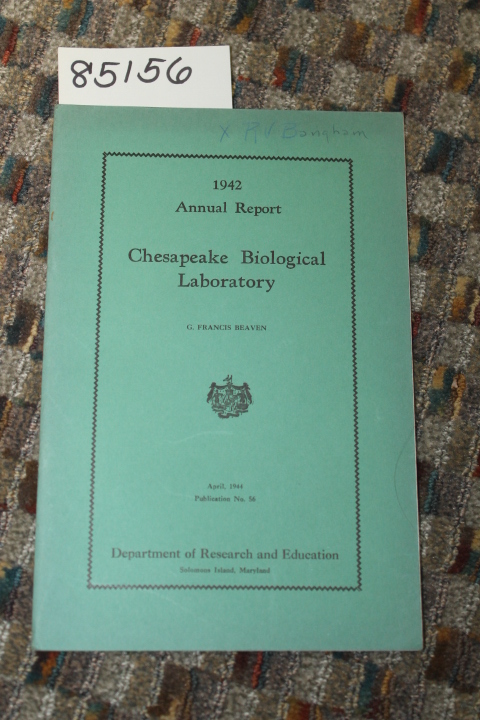 BEAVEN, G. FRANCIS: 1942 ANNUAL REPORT CHESAPEAKE BIOLOGICAL LABORATORY