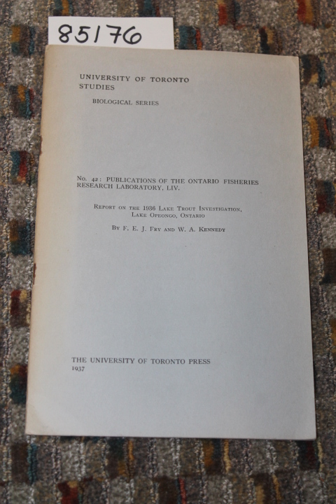 FRY, F.E.J. & KENNEDY, W.A.: NO. 42: PUBLICATIONS OF THE ONTARIO FISHERIES RE...