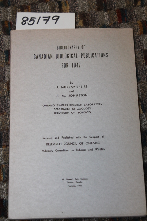 SPEIRS, J. MURRAY & JOHNSTON, J.M.: BIBLIOGRAPHY OF CANADIAN BIOLOGICAL PUBLI...