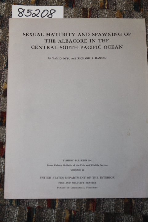 Otsu, Tamio and Hansen, Richard J.: SEXUAL MATURITY AND SPAWNING OF THE ALBAC...