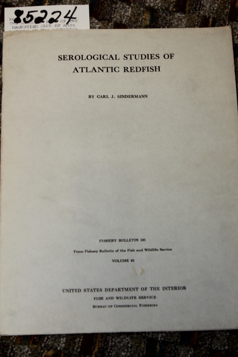 Sindermann, Carl J.: SEROLOGICAL STUDIES OF ATLANTIC REDFISH