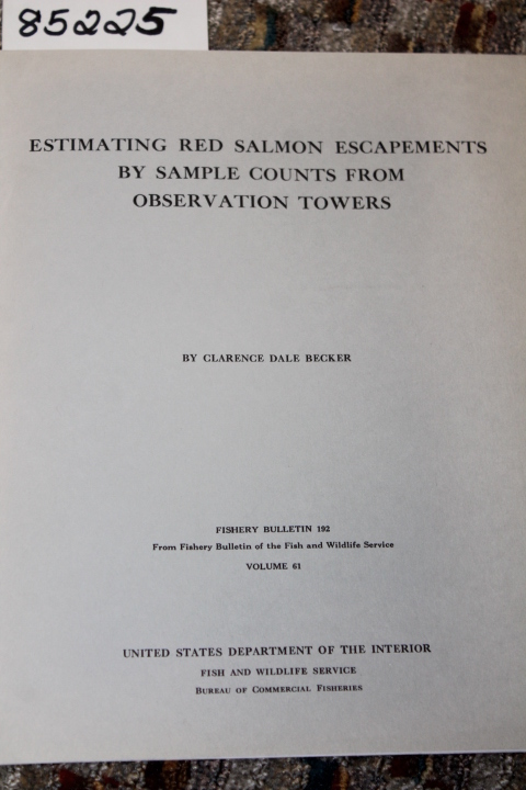 Becker, Clarence Dale: ESTIMATING RED SALMON ESCAPEMENTS BY SAMPLE COUNTS FRO...