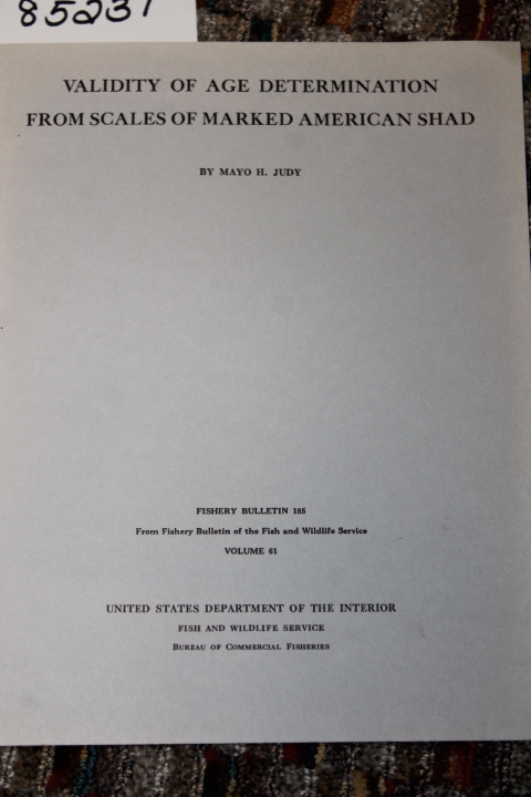 Judy, Mayo H.: VALIDITY OF AGE DETERMINATION FROM SCALES OF MARKED AMERICAN SHAD