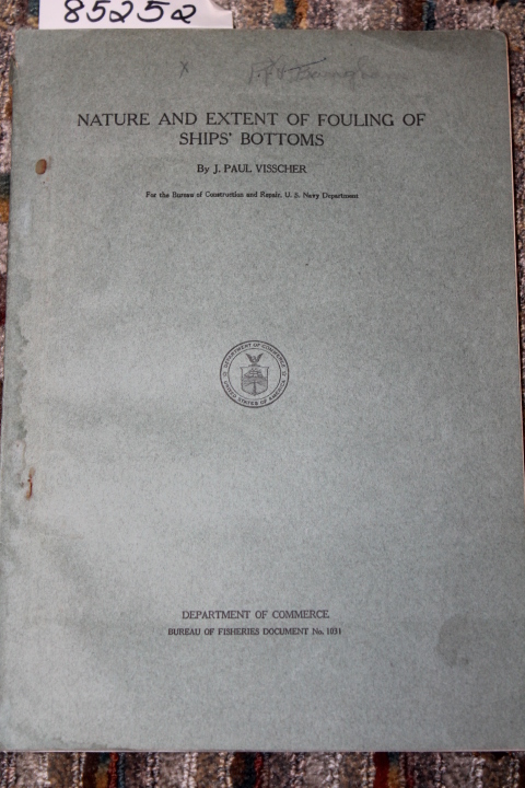 Visscher, J. Paul: NATURE AND EXTENT OF FOULING OF SHIPS' BOTTOMS