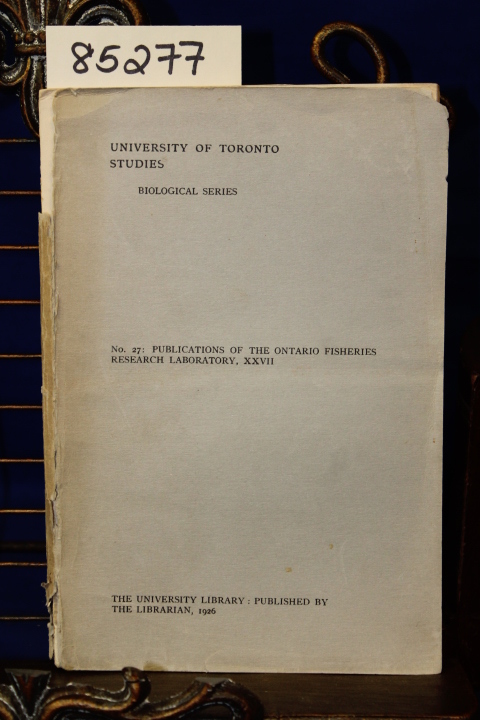 PUBLICATIONS OF THE ONTARIO FISHERIE...: NO. 27: PUBLICATIONS OF THE ONTARIO ...