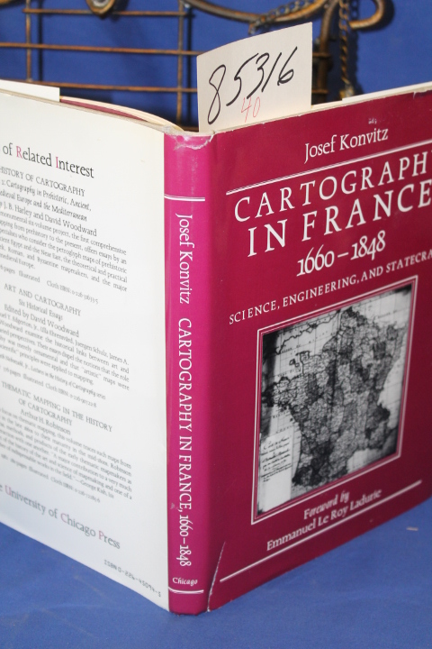 Konvitz, Josef: Cartography in France 1660-1848 Science, Engineering, and Sta...
