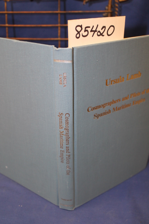 Lamb, Ursula: Cosmographers and Pilots of the Spanish Maritime Empire
