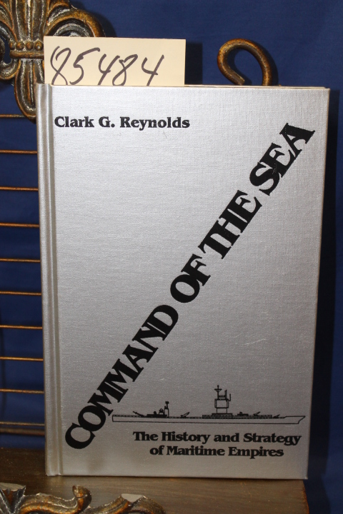 Reynolds, Clark G: Command of the Sea in two volumesThe History and Strategy ...