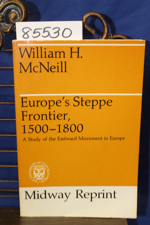 McNeill, William H.: Europe's Steppe Frontier 1500-1800