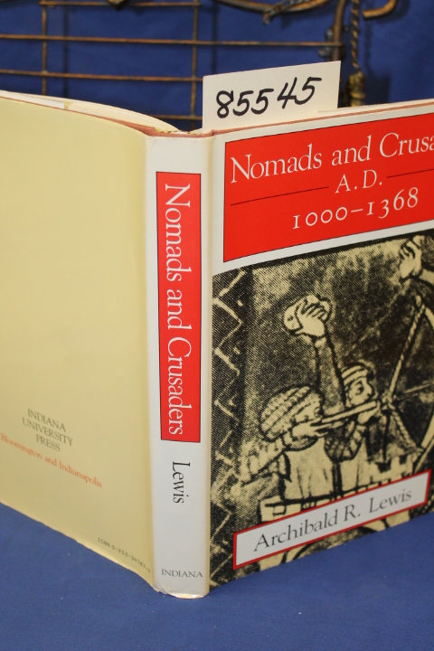 Lewis, Archibald R.: Nomads and Crusaders A.D. 1000-1368