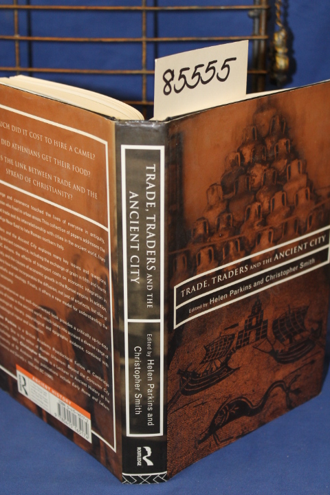 Parkins, Helen and Smith, Christopher: Trade, Traders and The Ancient City
