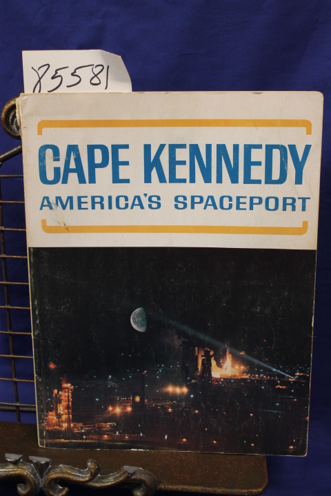 Scarboro, C. W. & Stephen B. Milner: Cape Kennedy America's Spaceport
