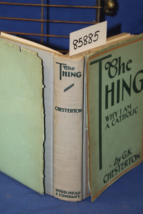 Chesterton, Gilbert  Keith (G.K.): The Thing Why I Am A Catholic