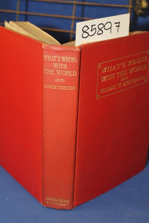 Chesterton, Gilbert  Keith (G.K.): What's Wrong With The Wrong