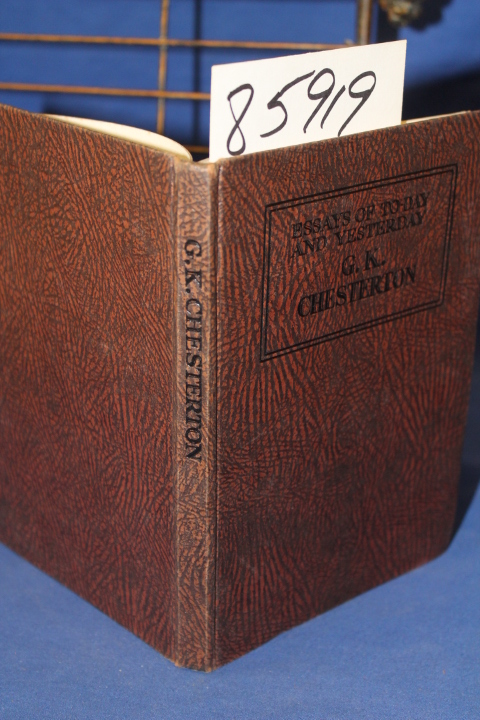 Chesterton, Gilbert  Keith (G.K.): Essays of To-day and Yesterday