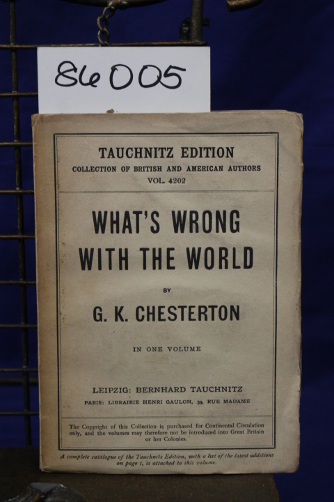 Chesterton, Gilbert  Keith (G.K.): What's Wrong With The World In One Volume
