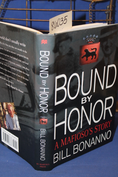 Bonanno, Bill: Bound by Honor A Mafioso's Story (Mafia)