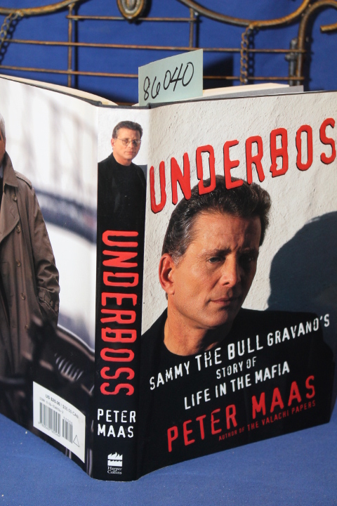 Maas, Peter: Underboss Sammy the Bull Gravano's Story of Life in the Mafia (M...