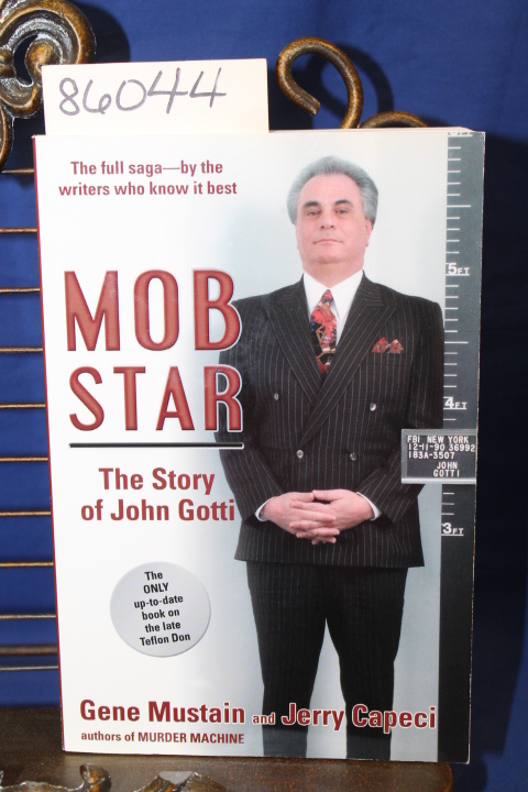 Mustain, Gene and Capeci, Jerry: Mob Star The Story of John Gotti (Mafia)