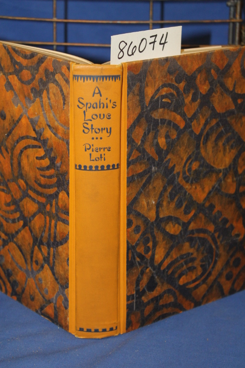 Loti, Pierre: A Spahi's Love-Story