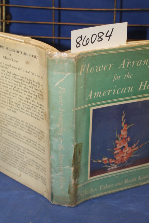 Taber, Gladys and Kistner, Ruth: Flower Arranging for the American Home