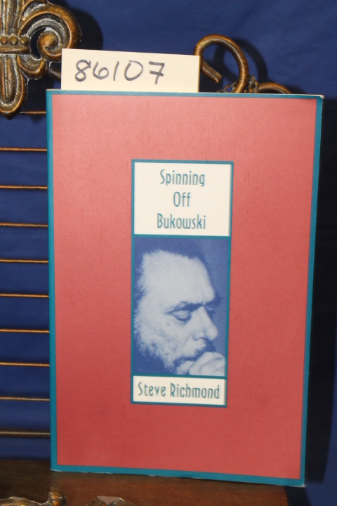 Richmond, Steve: Spinning Off Bukowski