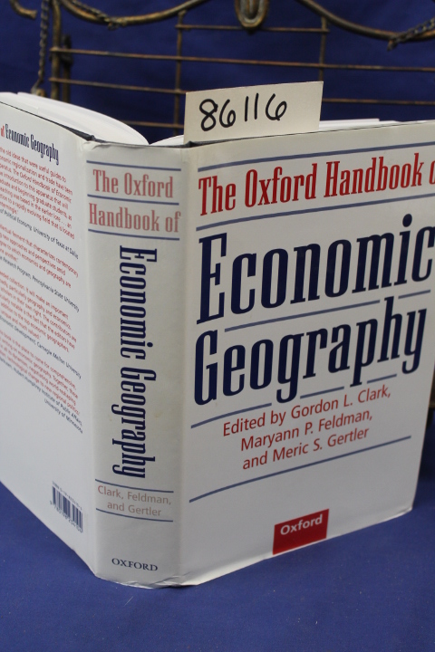 Clark, Gordon L & Feldman, Maryann a...: The Oxford Handbook of Economic Geor...