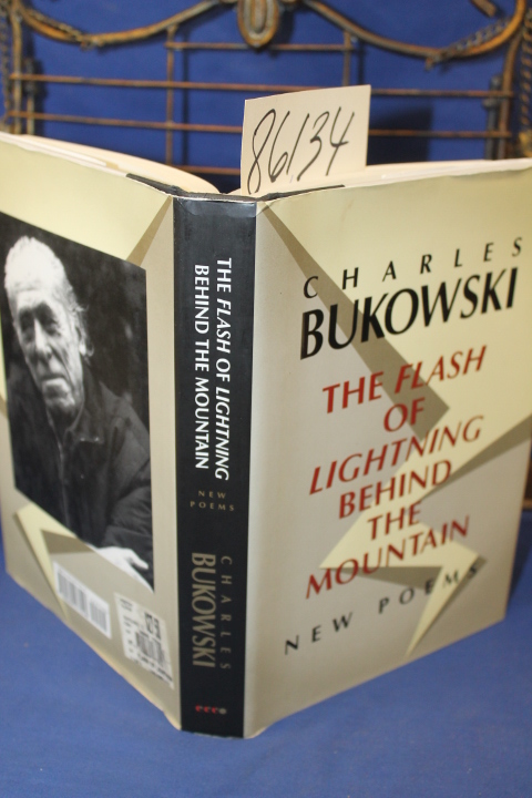 Bukowski, Charles: The Flash of Lightning Behind the Mountain New Poems