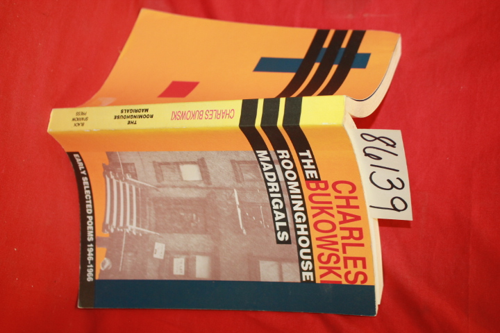 Bukowski, Charles: THE Roominghouse Madrigals early Selected Poems 1946-1966