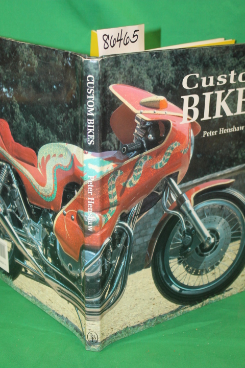 Henshaw, Peter: Custom Bikes [Motorcycles]