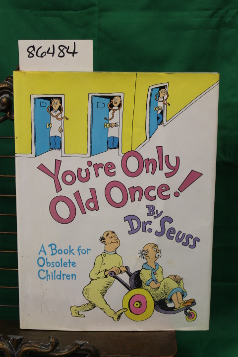 Seuss, Dr.: You're Only Old Once!
