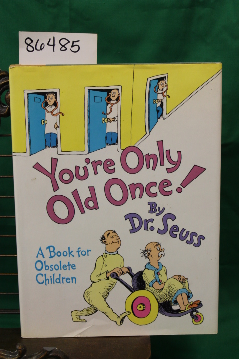 Seuss, Dr.: You're Only Old Once!