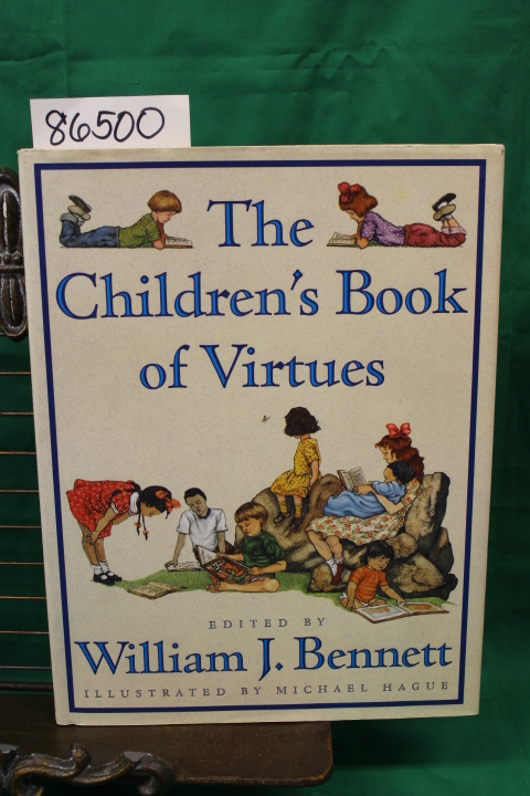 Bennett, William J.: The Children's Book of Virtues