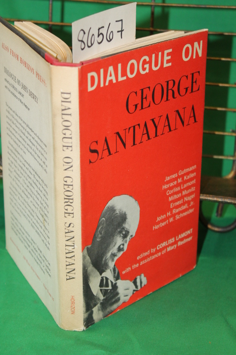 Lamont, Corliss and Redmer, Mary: Dialogue on George Santayana