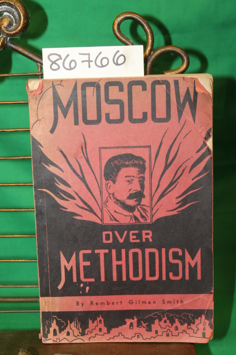 Smith Rembert Gilman: Moscow Over Methodism