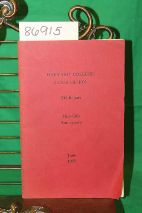 Harvard College Class of 1903: Harvard College Class of 1903 XII Report Fifty...