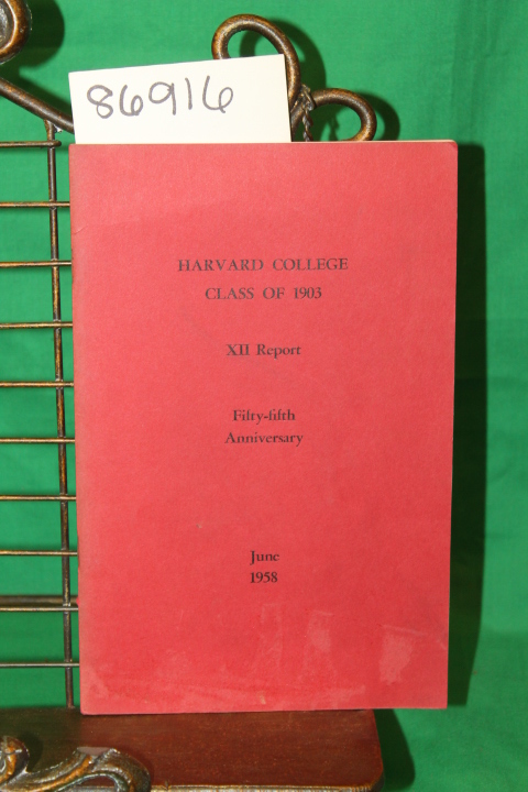 Harvard College Class of 1903: Harvard College Class of 1903 XII Report Fifty...