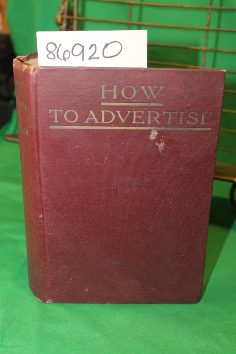 French, George: How to Advertise A Guide to Designing, Laying Out, and Compos...