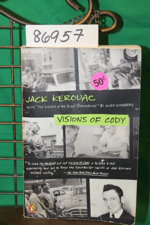 Kerouac, Jack and Ginsberg, Allen: Visions of Cody