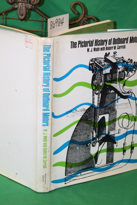 Webb, W.J. and Carrick, Robert W.: The Pictorial History of Outboard Motors  DJ
