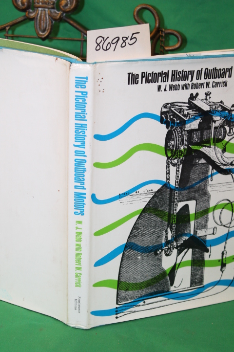 Webb, W.J. and Carrick, Robert W.: The Pictorial History of Outboard Motors  DJ