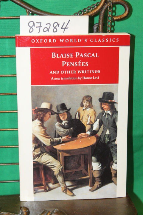 Pascal, Blaise & Levi, Honor and Levi, Anthony: Pensees and Other Writings