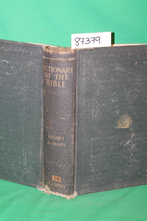 Hastings, James & Selbie, John & Dav...: A Dictionary of the Bible Dealing wi...