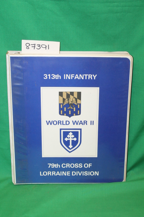 Wood, Sterling A. & Van Bibber, Edwi...: History of the 313th Infantry In Wor...