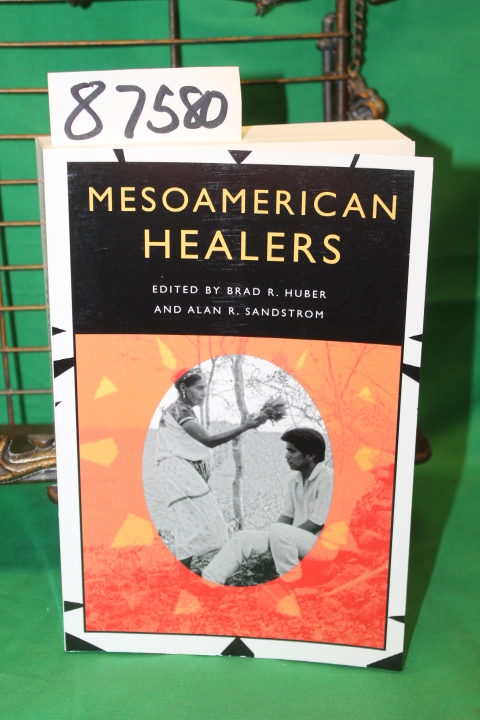 Huber, r. Brad: Mesoamerican Healers