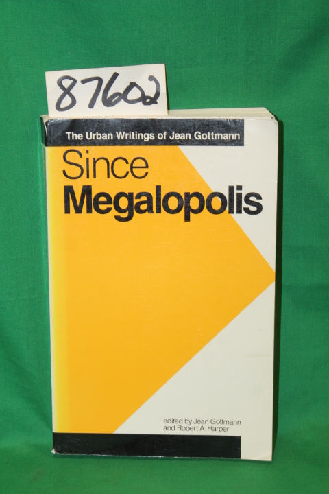 Gottman, Jean & Harper, A. Robert: Since Megalopolis