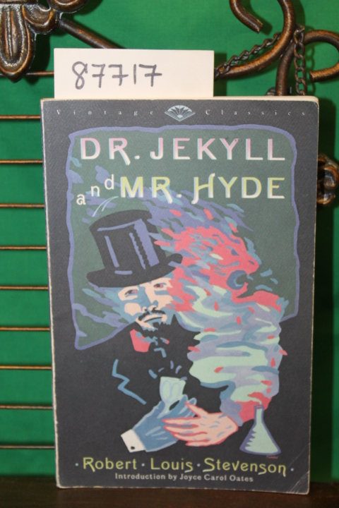 Stevenson, Robert Louis and Oates, J...: The Strange Case of Dr. Jekyll and M...